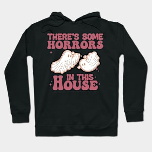 there are some horrors in this house boo ghost halloween Hoodie